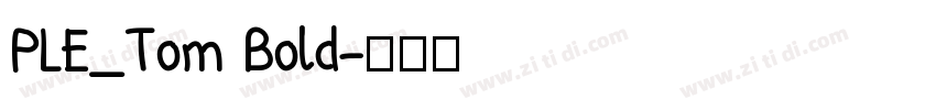 PLE_Tom Bold字体转换